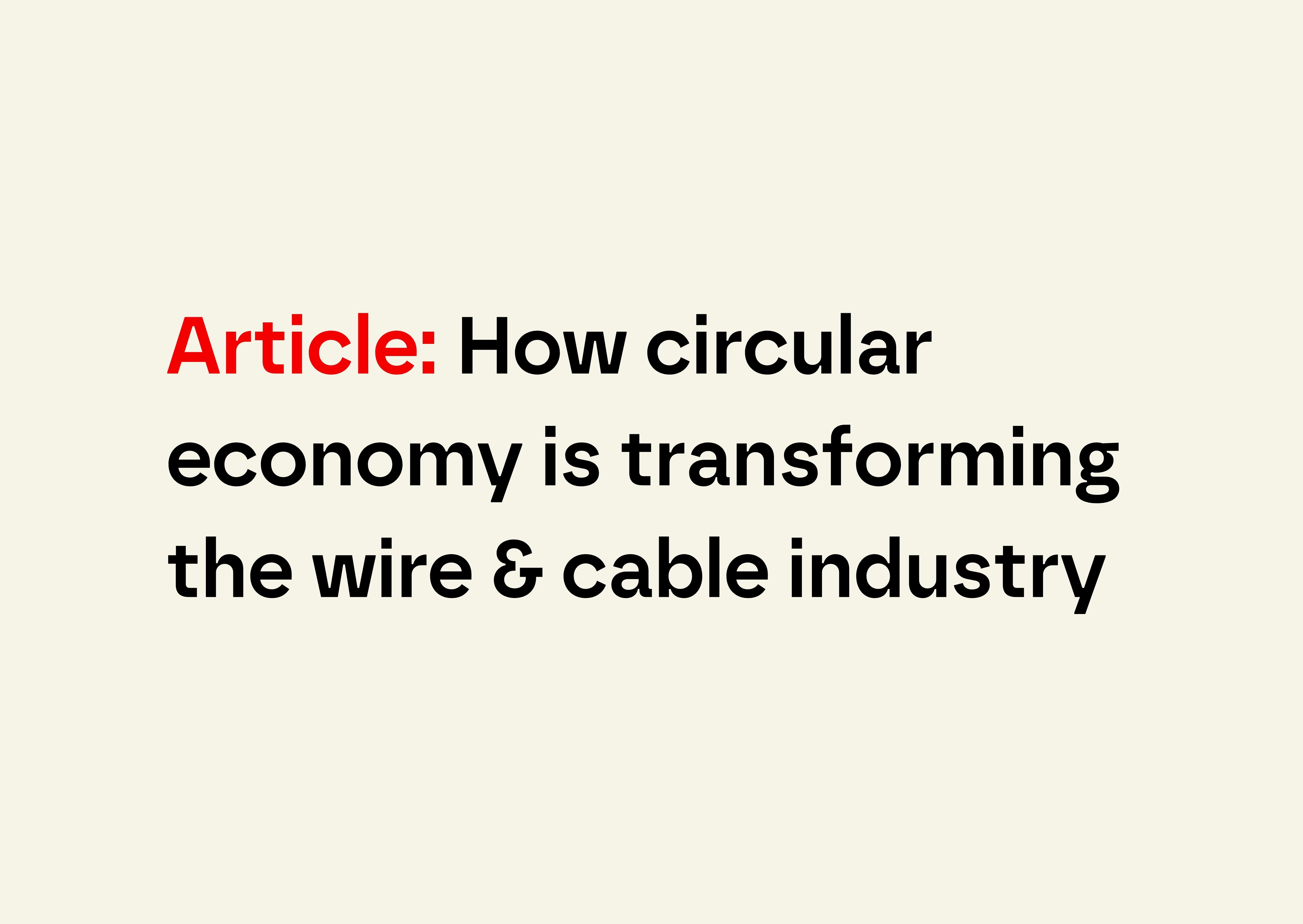 How circular economy is transforming the wire & cable industry